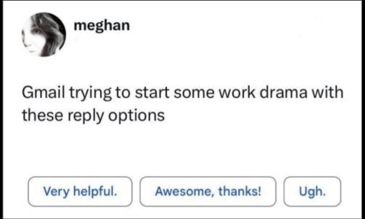 Gmail trying to start work drama with its passive-aggressive reply options
