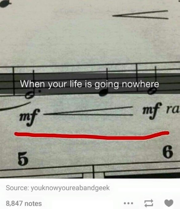 When you see the music sheet and it feels like your life is just doing nothing
