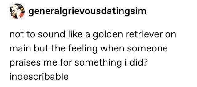 Me channeling my inner golden retriever when someone gives me compliments
