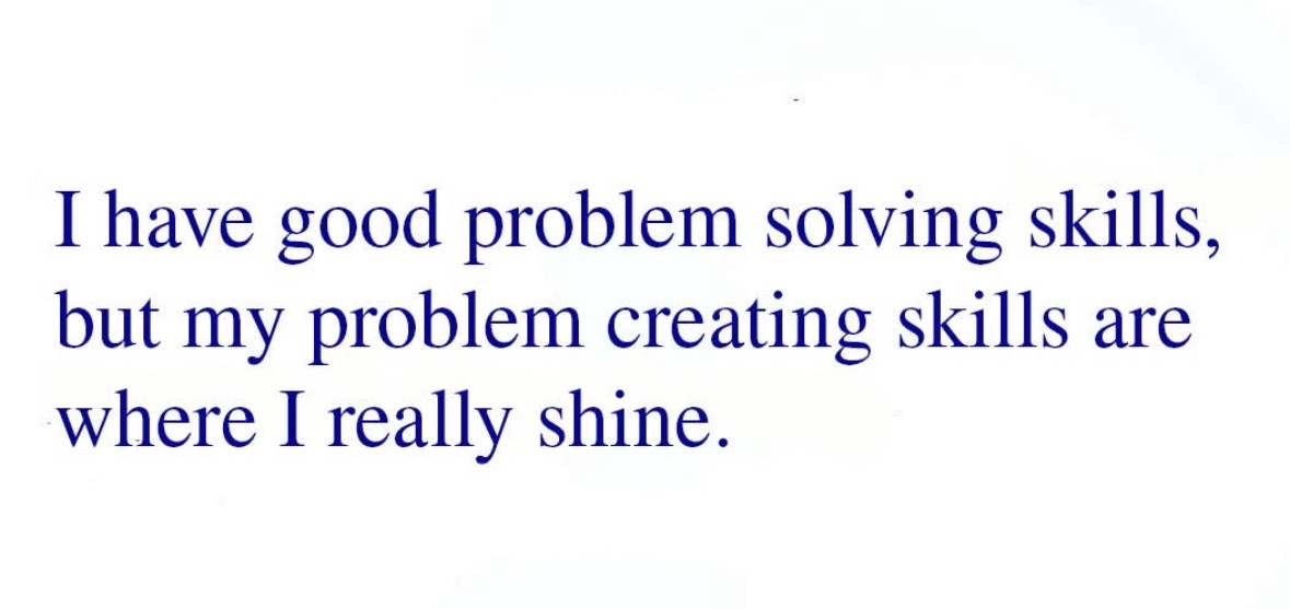 When you're really good at making things worse before you fix them