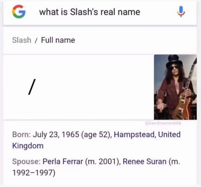I guess his name is just... slash