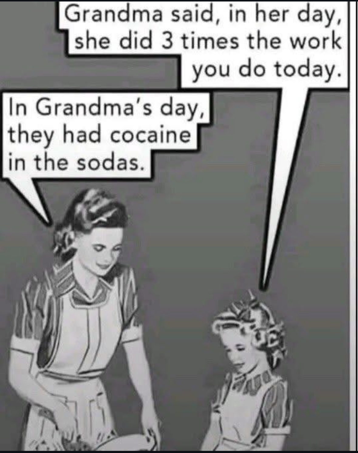 Grandma complaining about work vs. explaining why she had so much energy back in the day
