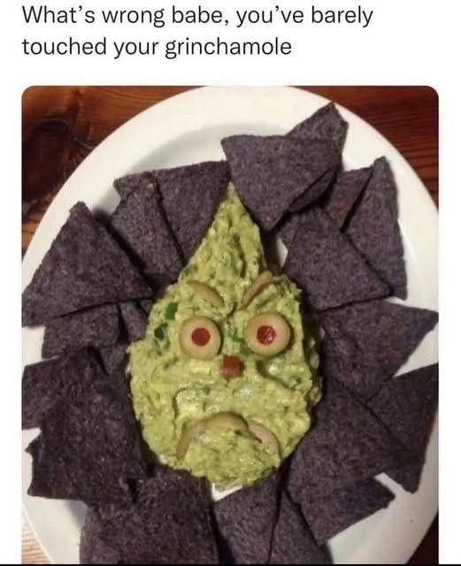 When your guacamole is judging your life choices