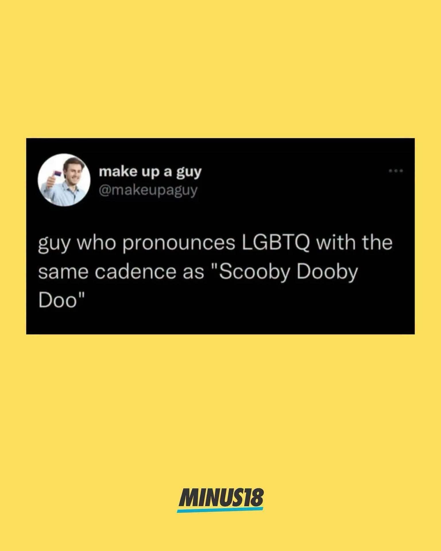 When you try to say LGBTQ but it comes out like a cartoon character's catchphrase