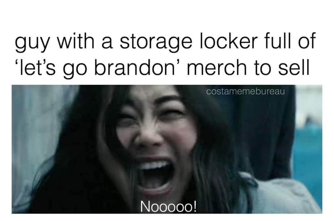 When you've got a whole storage locker of 'Let's Go Brandon' merch and nobody wants to buy it