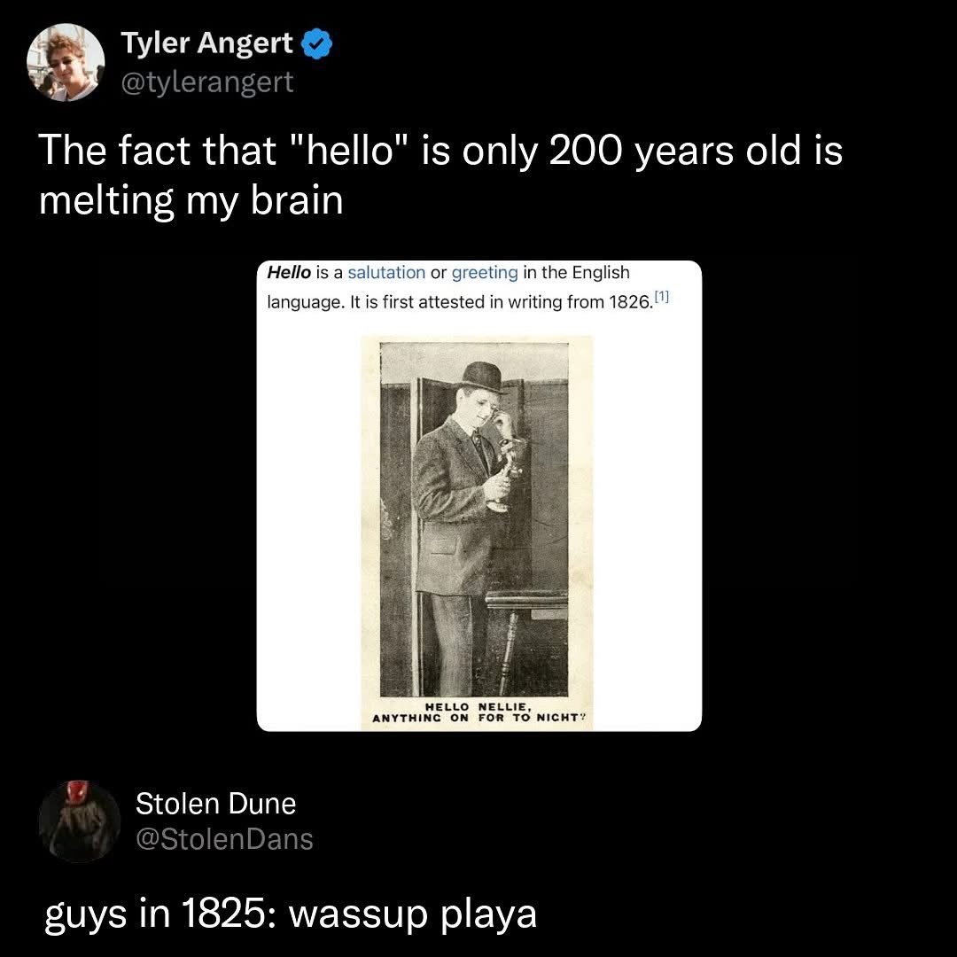 Guys in 1825 were really just saying "wassup playa"