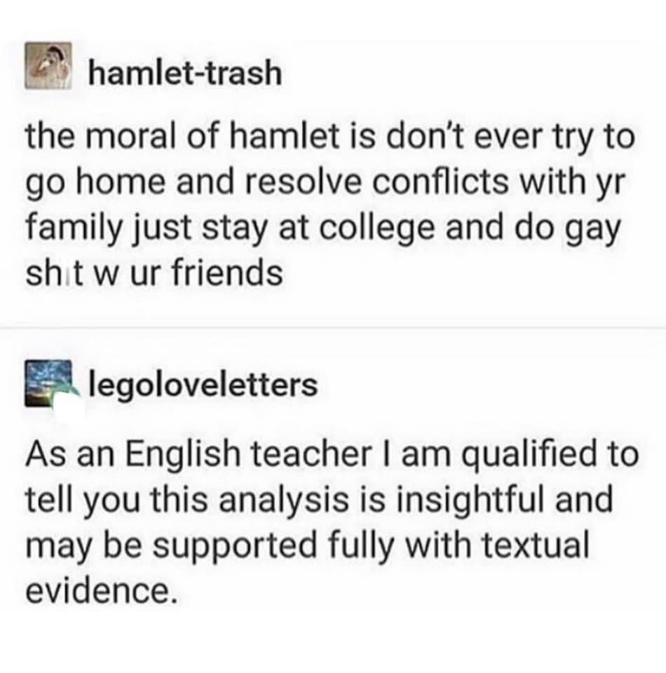 Someone's taking the moral of Hamlet way too seriously and an English teacher is fully endorsing it.