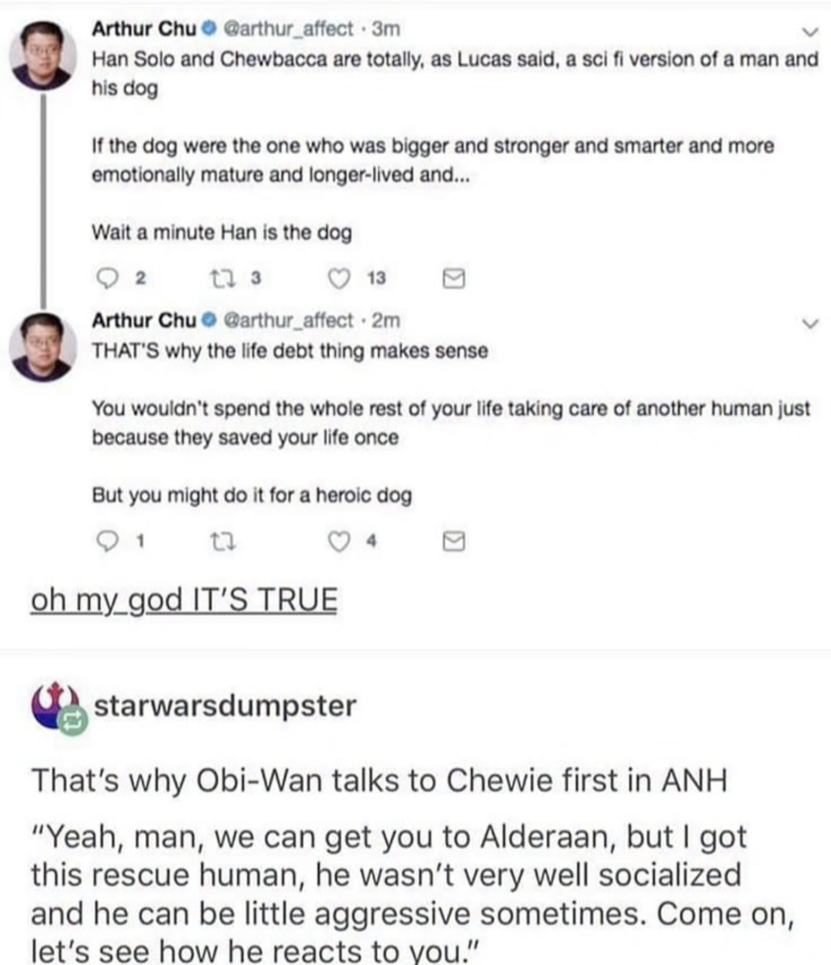 Wait, so Han Solo is actually the dog in the Han Solo and Chewbacca dynamic? Mind blown.