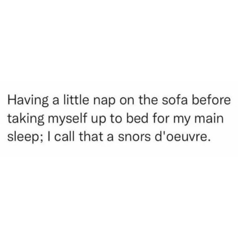 This is my nap strategy - couch nap before bed, aka snors d'oeuvre.