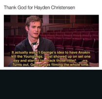Hayden Christensen saying it wasn't George Lucas's idea to have Anakin kill the younglings, he just showed up on set and started to decapitate them and George filmed it.