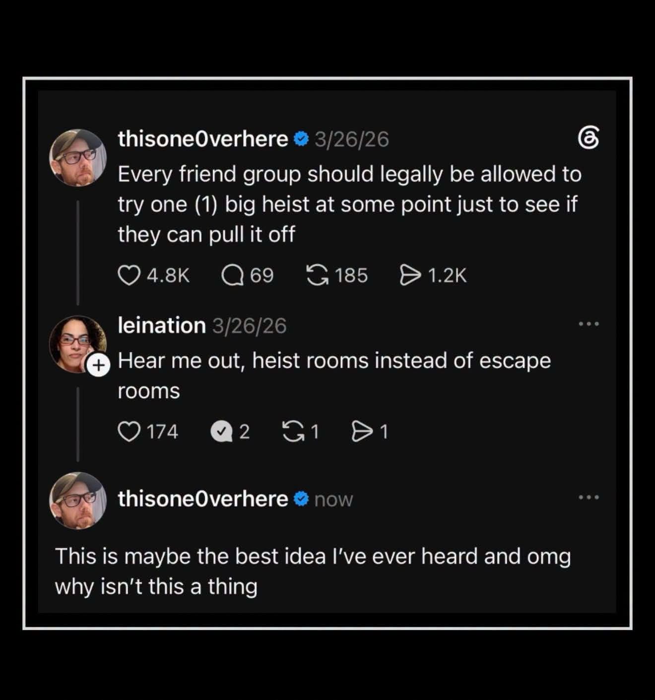 Someone suggested friend groups should do one heist, and I'm fully on board with heist rooms instead of escape rooms.