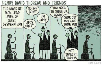 Henry David Thoreau isolating himself from his friends who just want him to have 'fun'.