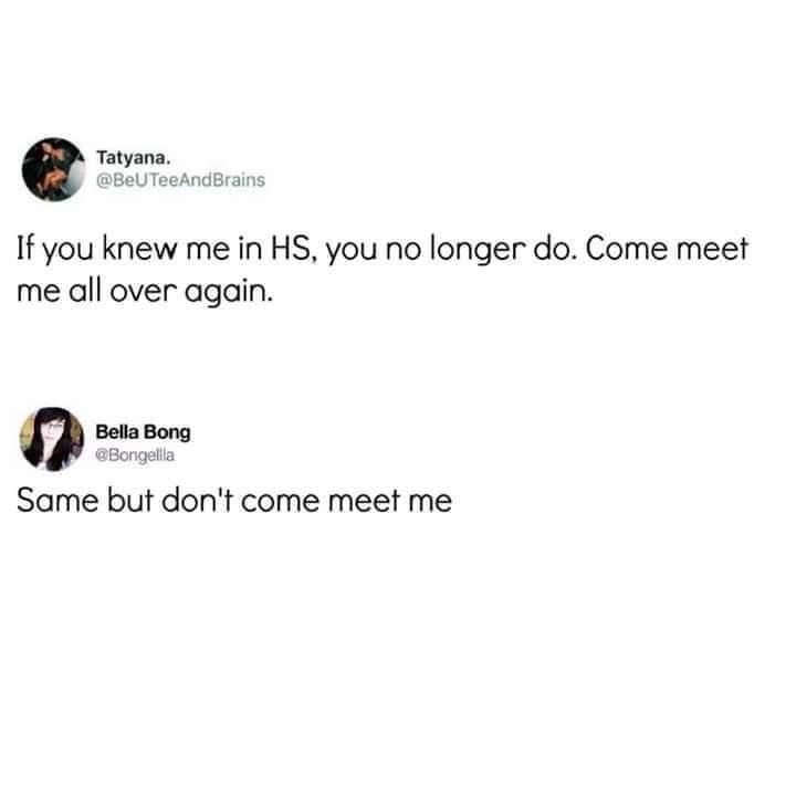 This tweet basically says 'I've changed, meet the new me!' and the reply is 'Yeah I've changed too, but nope, don't meet me'.