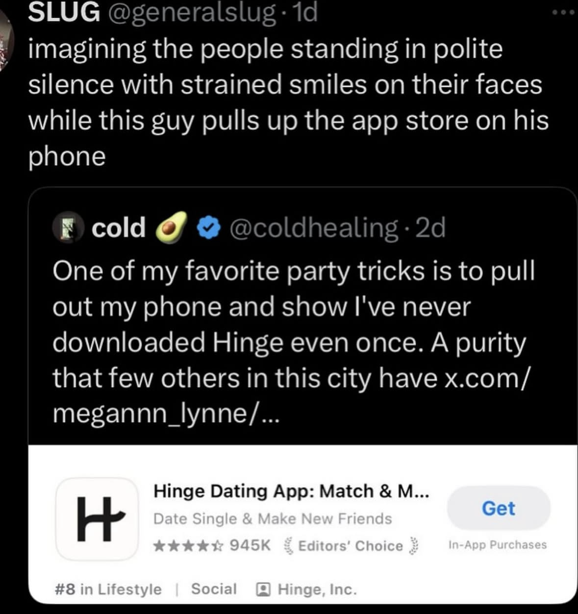 When you're at a party and someone tries to impress everyone by showing they've never downloaded Hinge