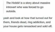 The Hobbit explained as an introvert getting dragged outside, with the chaotic consequences that followed.