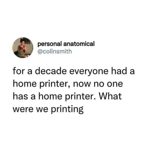 Remember when printers were everywhere and we spent a fortune on ink? What were we even printing all that stuff for?