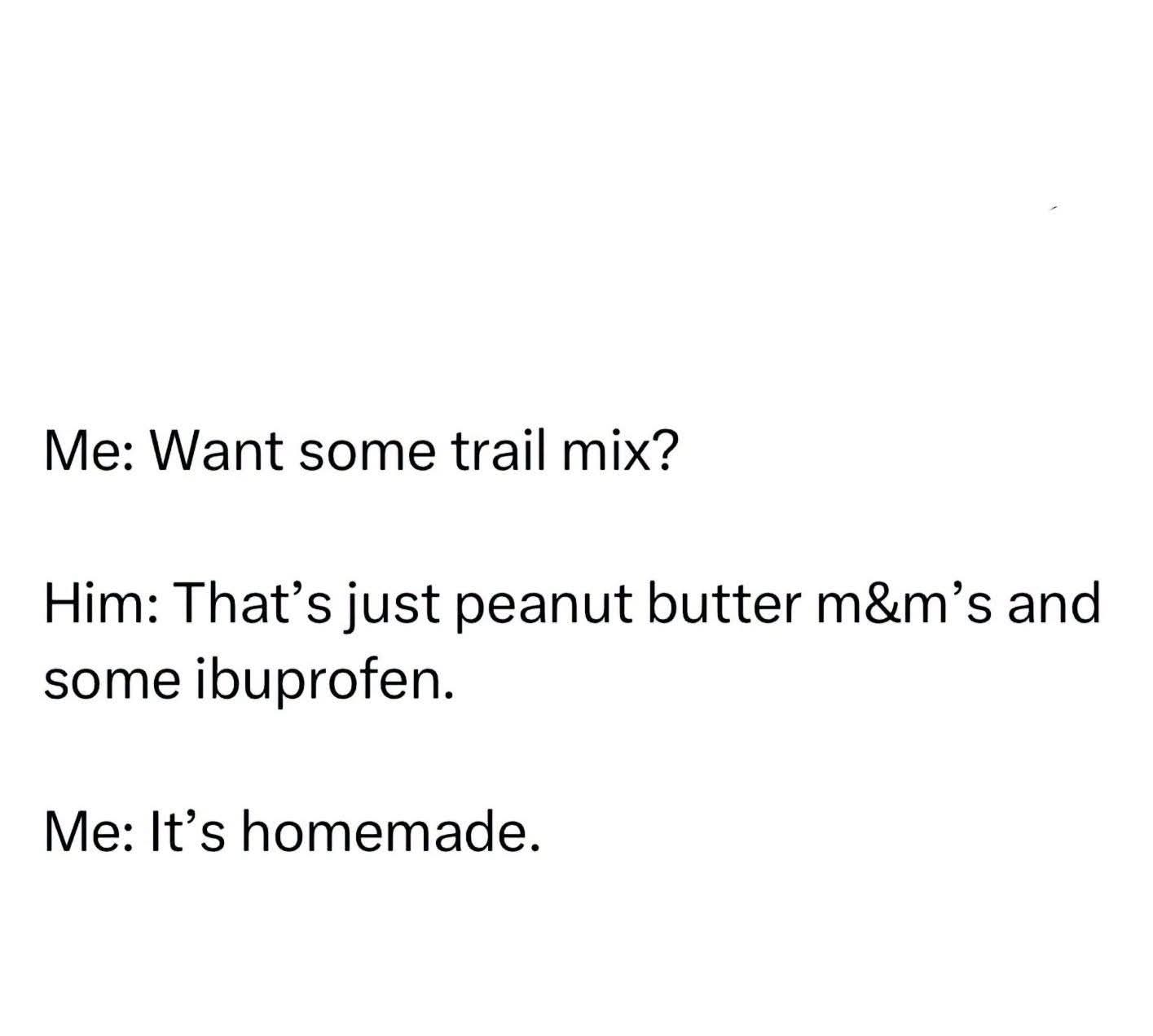 When you try to make healthy snacks but accidentally make a candy-medicine mix