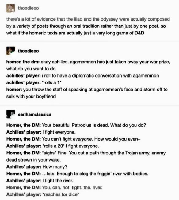 When you realize the Iliad and Odyssey are basically just a super long D&D campaign.