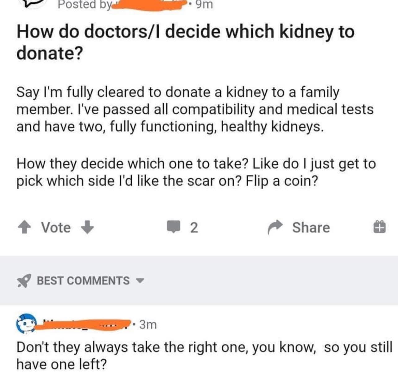 The classic 'take the right one so you have one left' logic