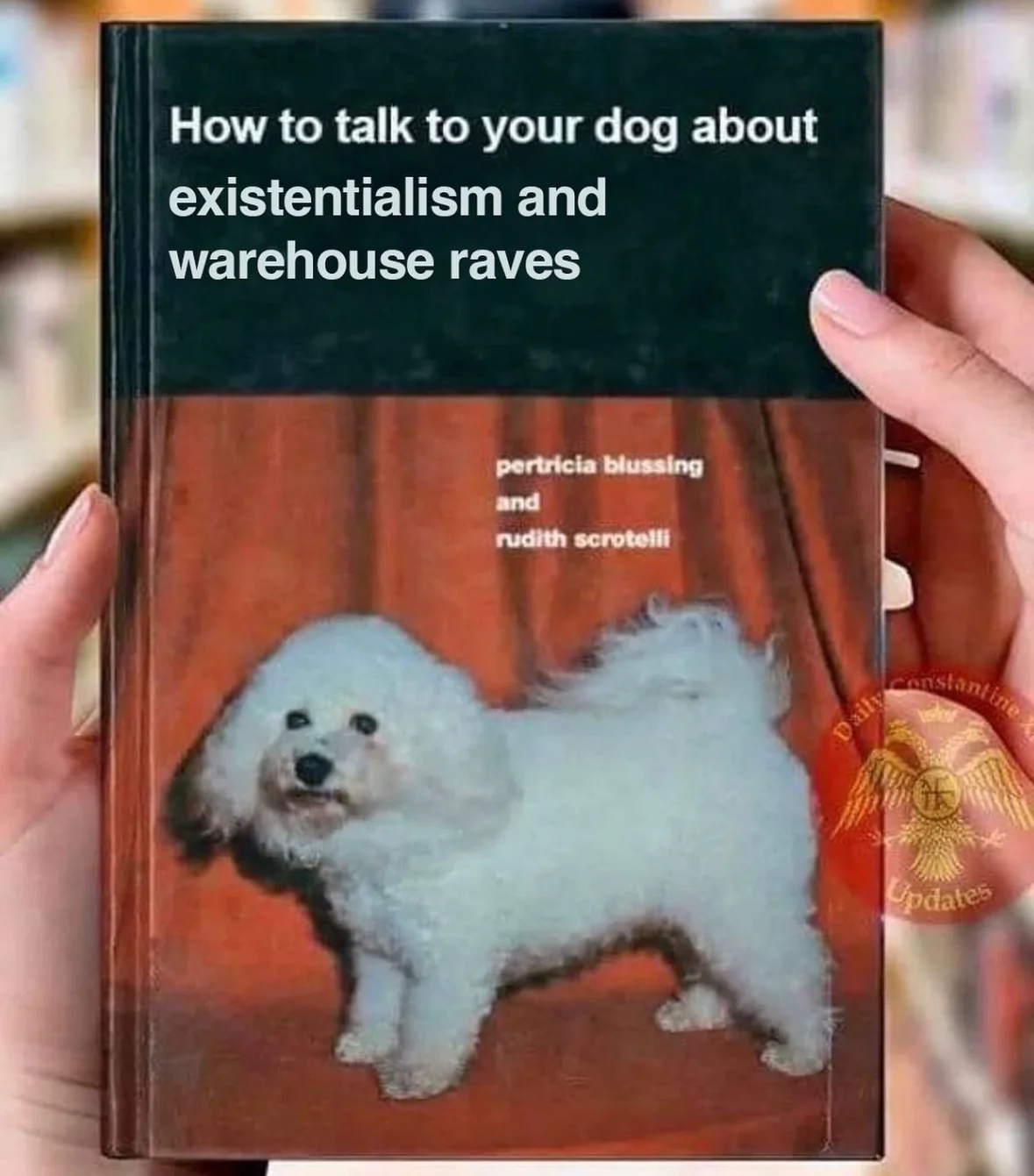 Finally, a book that addresses my dog's deepest philosophical questions and his love for underground music.