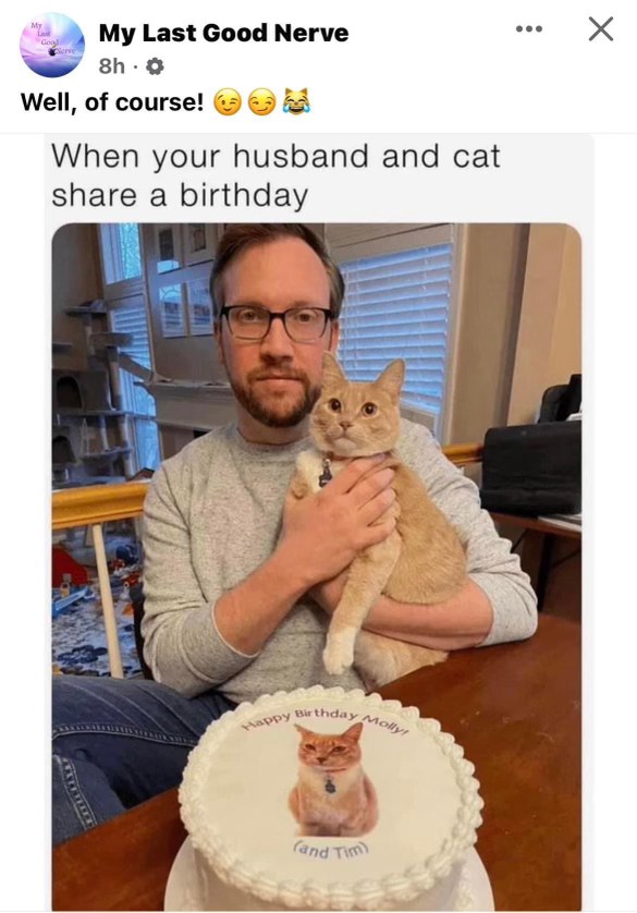 My husband and cat literally share a birthday, so naturally, the cake has both their faces on it.