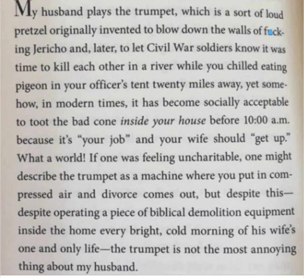 When your husband's trumpet playing is so bad it's not even the most annoying thing about him.