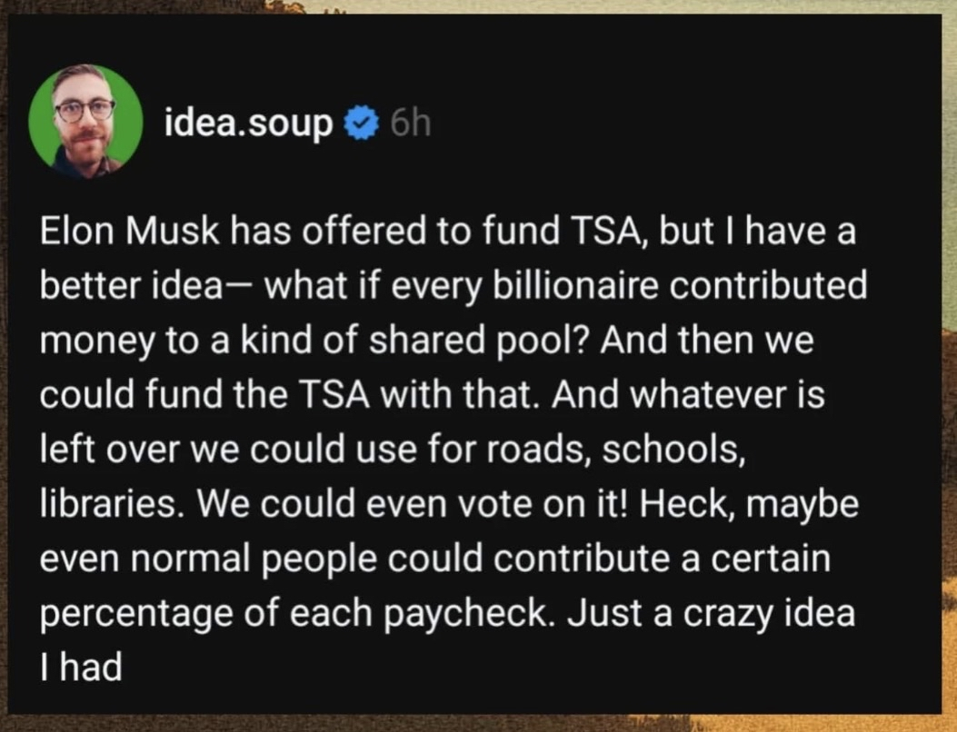 When someone suggests we tax billionaires but then remembers they'd make us pay too