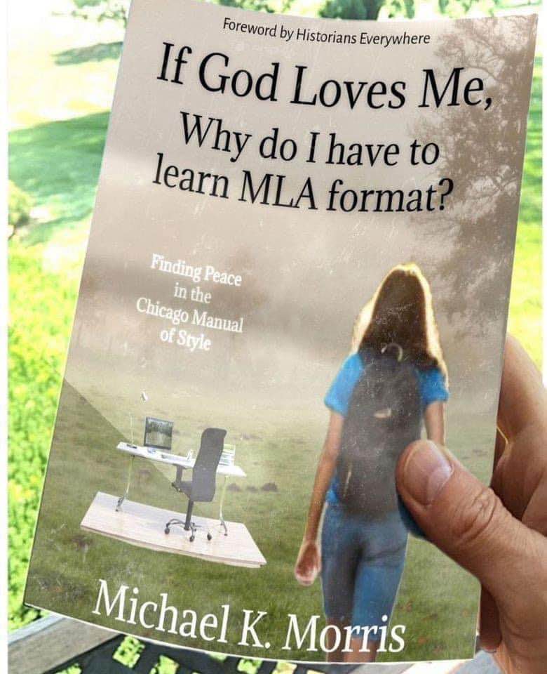 Ugh, if God loves me, why do I have to learn MLA format? I'd rather find peace in the Chicago Manual of Style.