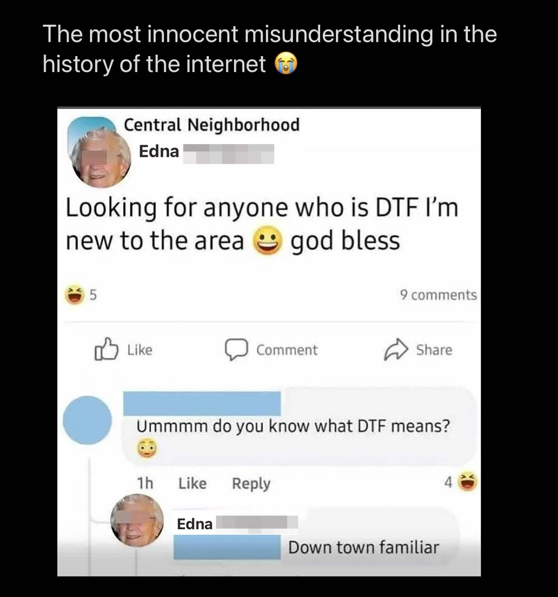 Omg Edna asking for DTF and meaning 'down town familiar' is peak wholesome misunderstanding