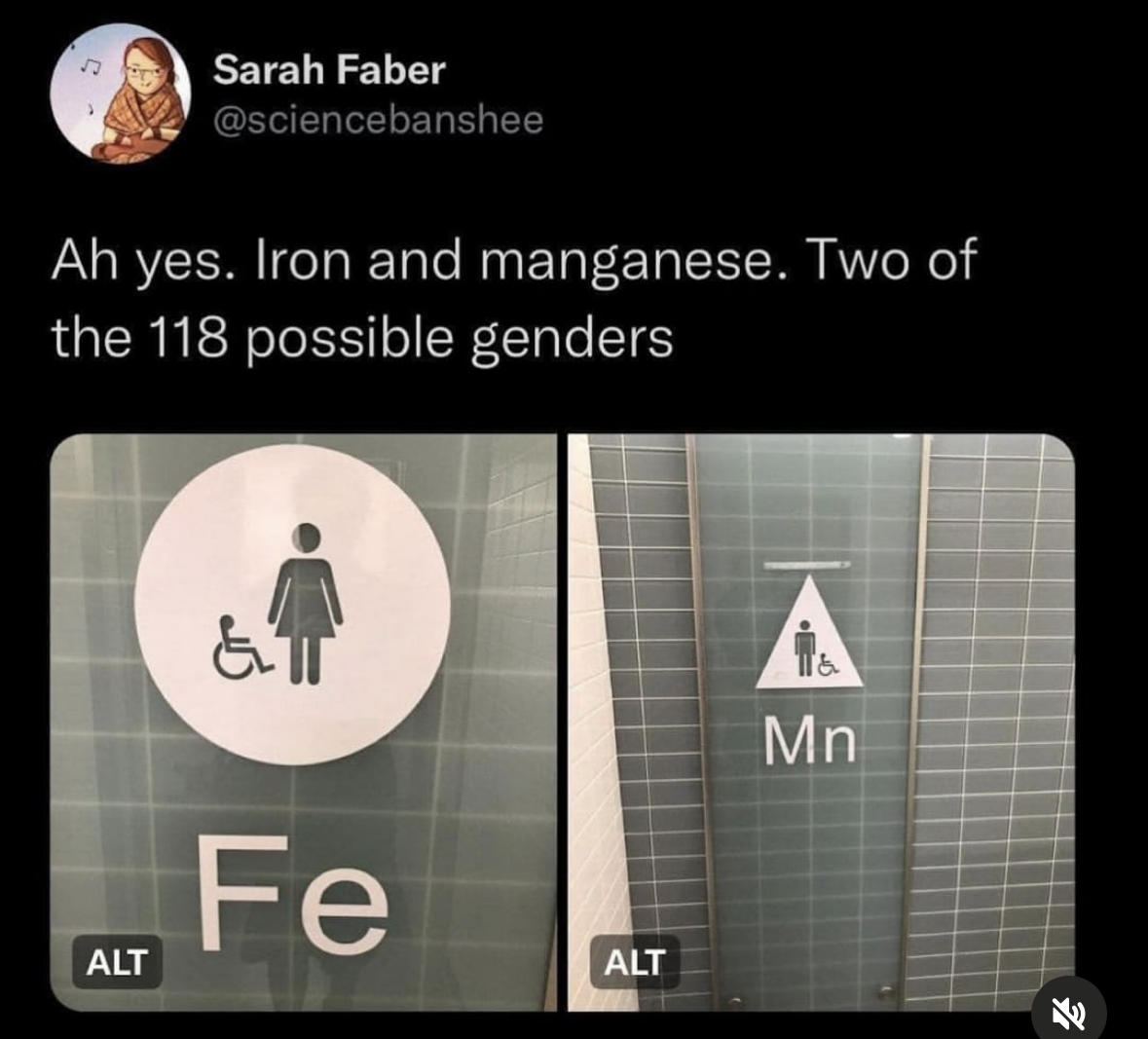 When you realize the periodic table is actually just a list of genders