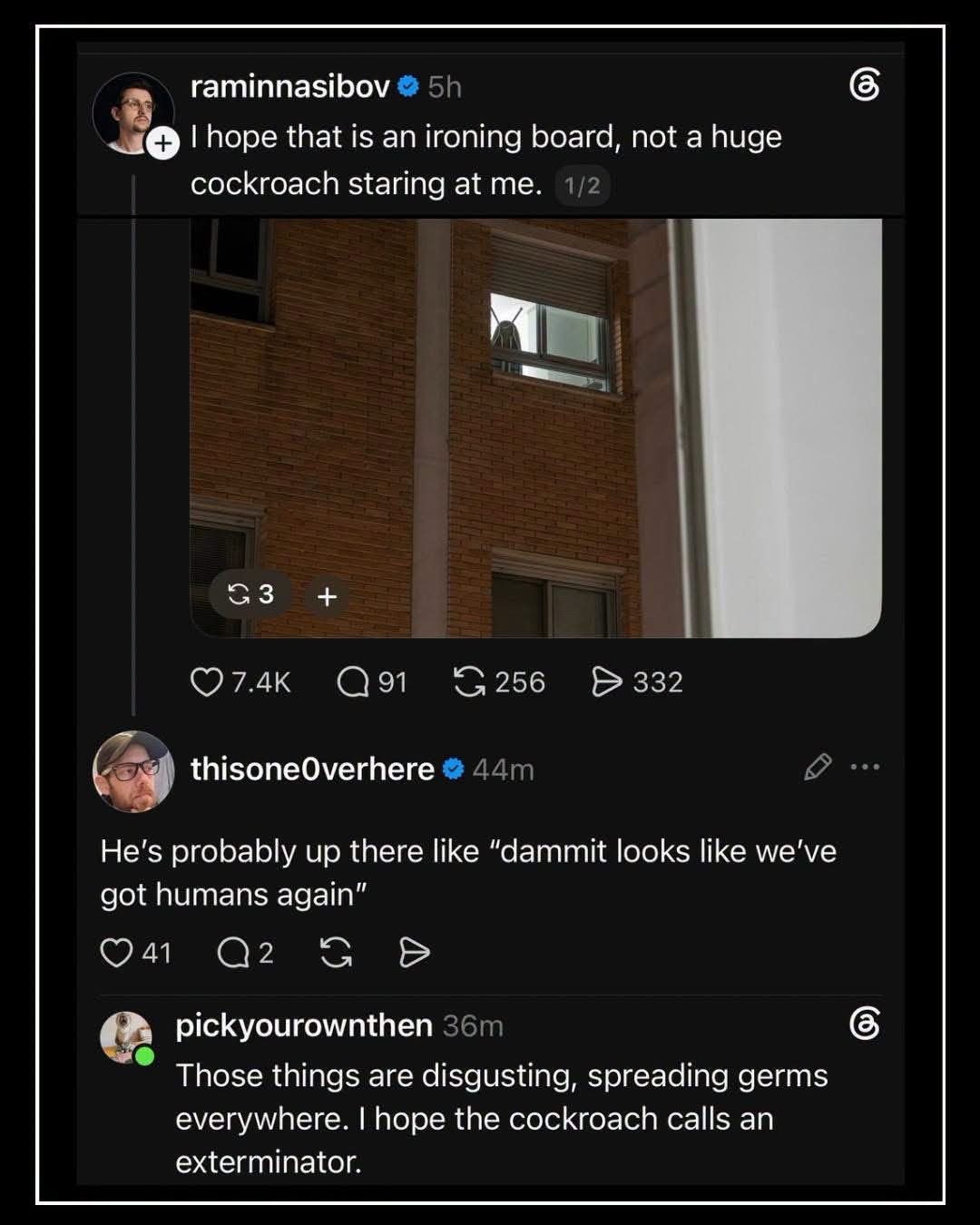 Pretty sure someone thought they saw a giant cockroach but it was just an ironing board. The comments are even funnier.