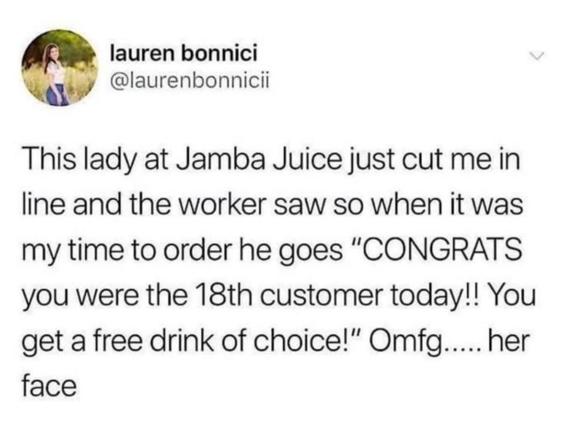 Jamba Juice worker is my hero for calling out someone who cut in line and giving me a free drink.