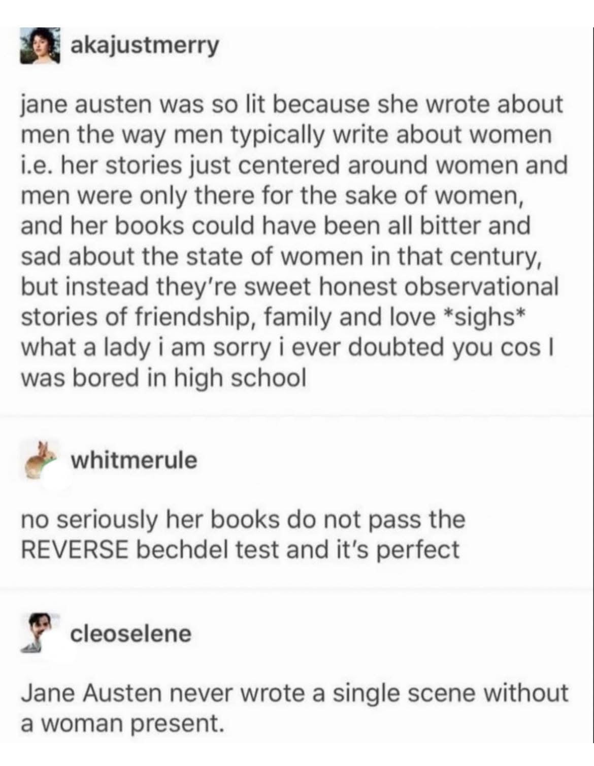 When you realize Jane Austen's books pass the reverse Bechdel test and it's perfect.