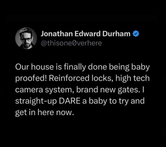 My house is basically Fort Knox now. Babies, you've been warned.