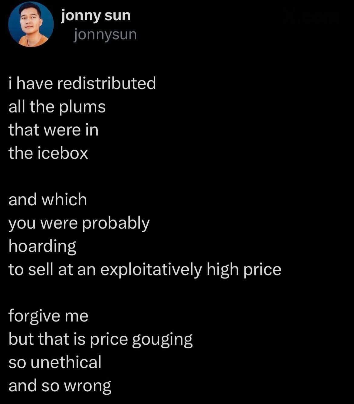 LMAO someone took all the plums from the icebox bc the owner was price gouging