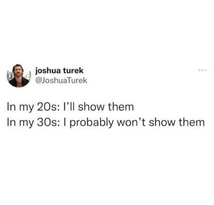 When you get older and decide some things are better left unsaid.