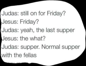 Judas tryna casually ask Jesus about the last supper like it's just a normal Friday hangout lol