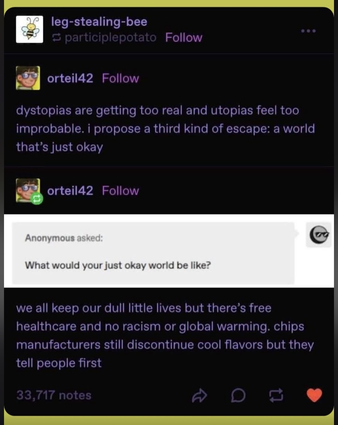 This person's 'just okay' world is basically America but with healthcare, no racism, no climate change, and chips still get discontinued but at least they give you a heads up.