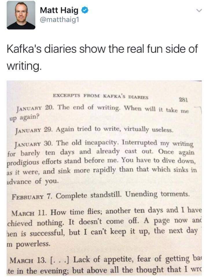 Me trying to start that new writing project vs. Kafka's actual diary entries about writing. Yikes.
