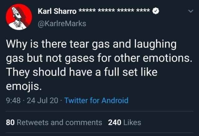 Someone literally asking why we don't have a full emoji set of gases for emotions.