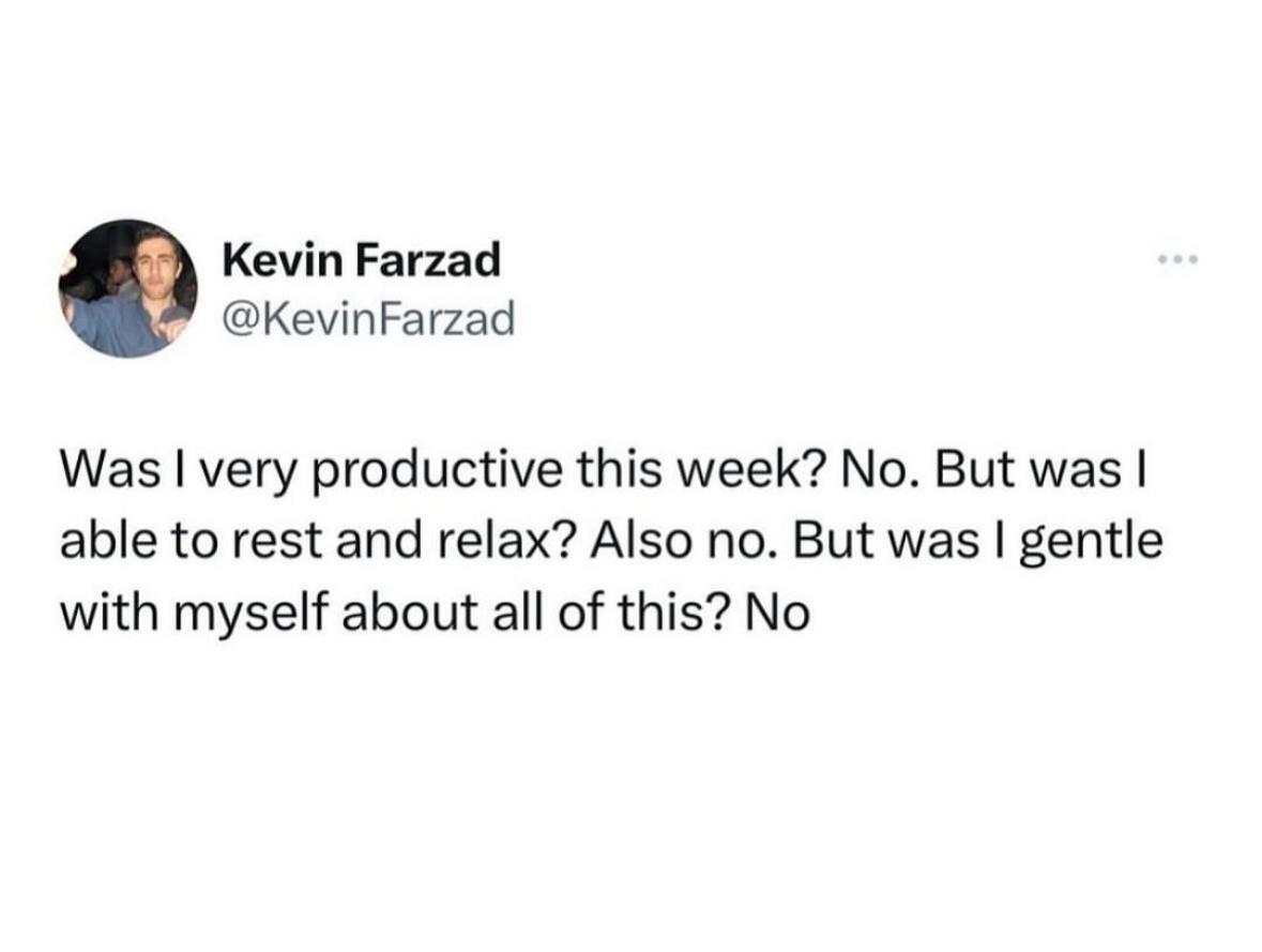 When you try to be productive, relax, and be kind to yourself but fail at all three.