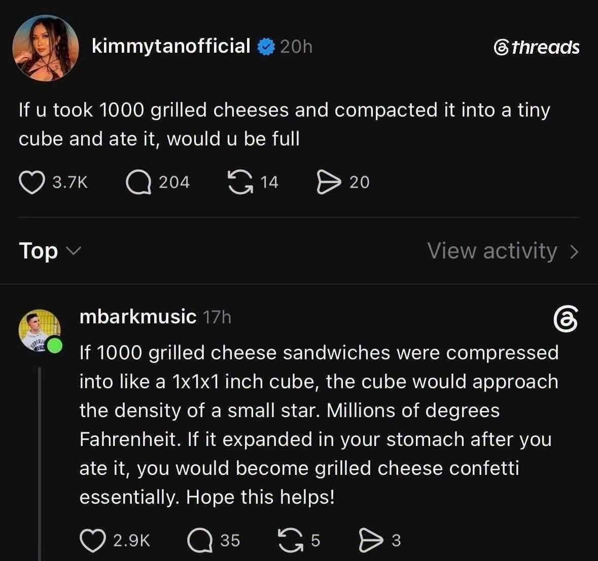 So you're telling me eating a super dense grilled cheese cube would turn me into confetti? lol