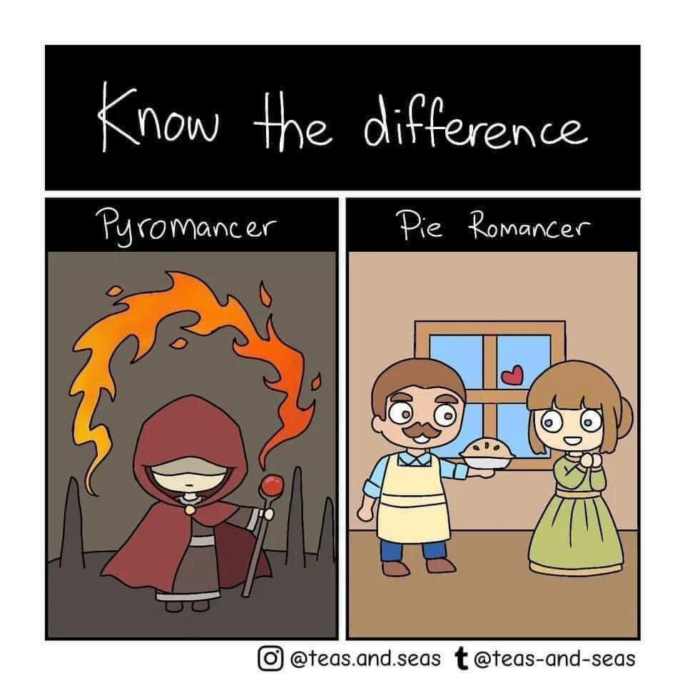 One romanticizes fire, the other romances pie. I get it now.