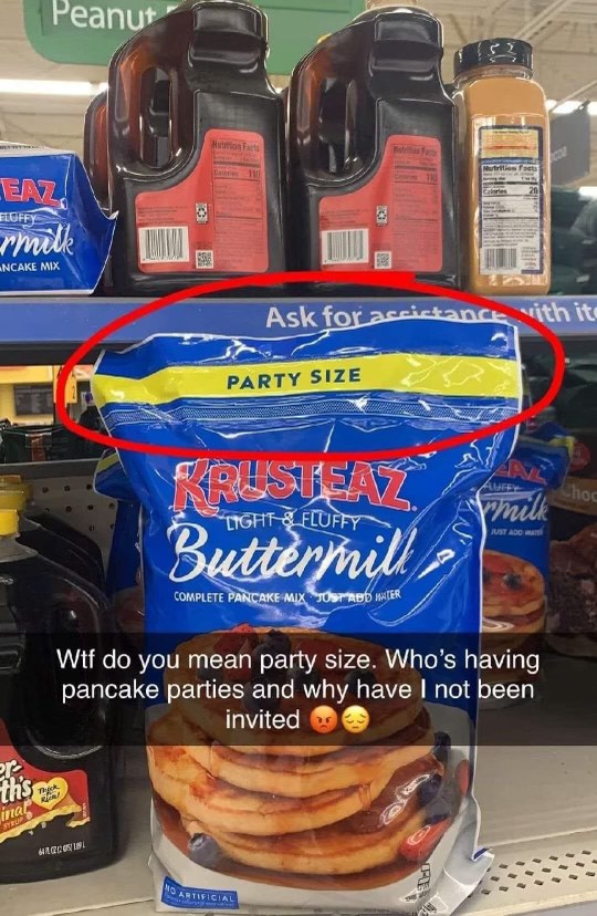 Wait, they have party size pancake mix? Who's throwing these pancake parties, and why wasn't I invited?