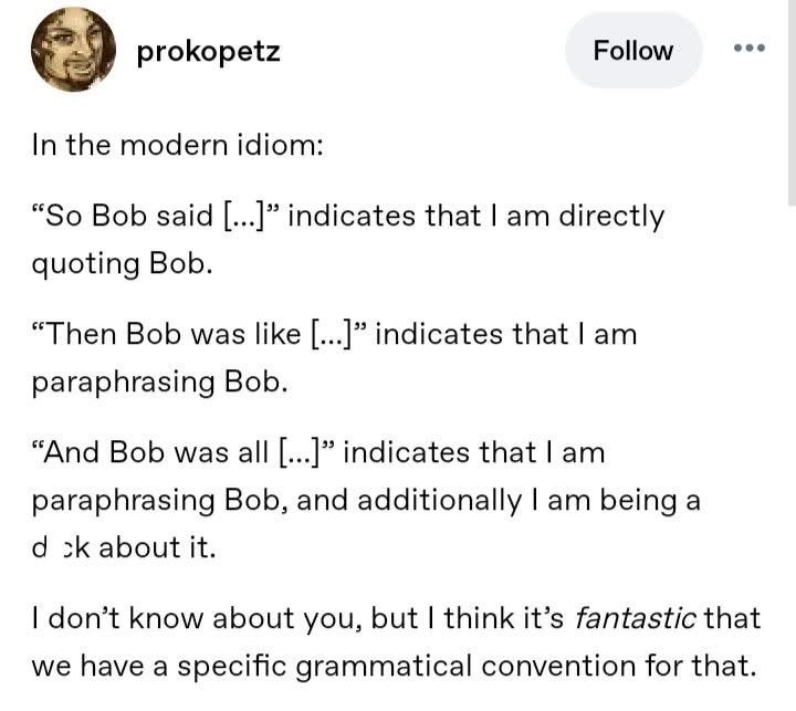 LOLing at the explanation of how 'Bob was like' means paraphrasing and 'Bob was all' means paraphrasing and being a dick about it.