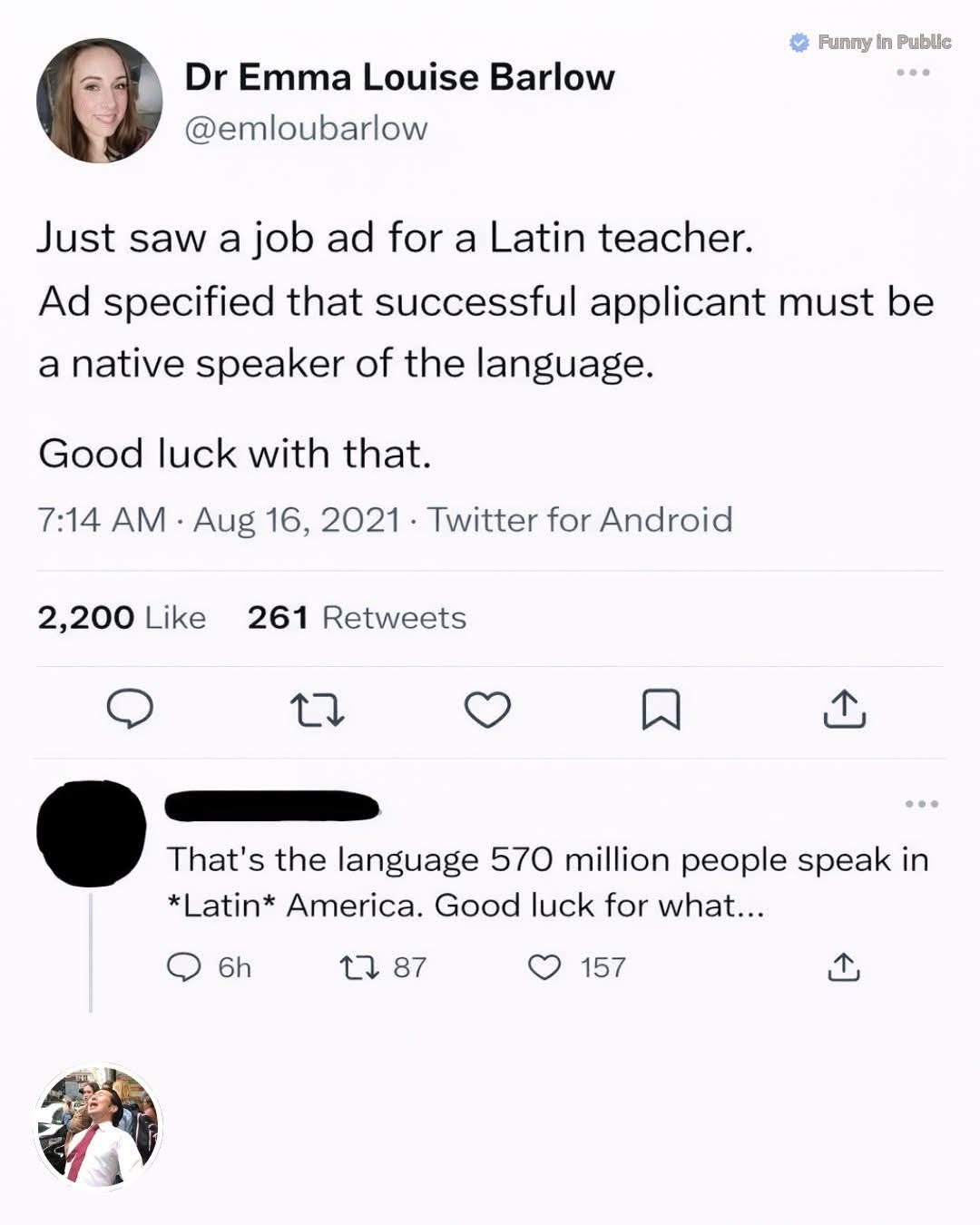 This tweet is funny because the job ad for a Latin teacher requires a native speaker, which is impossible since Latin is a dead language. Then, another user points out that the language 570 million people speak in Latin America is not Latin but Spanish or Portuguese, and they also need native speakers for those languages.