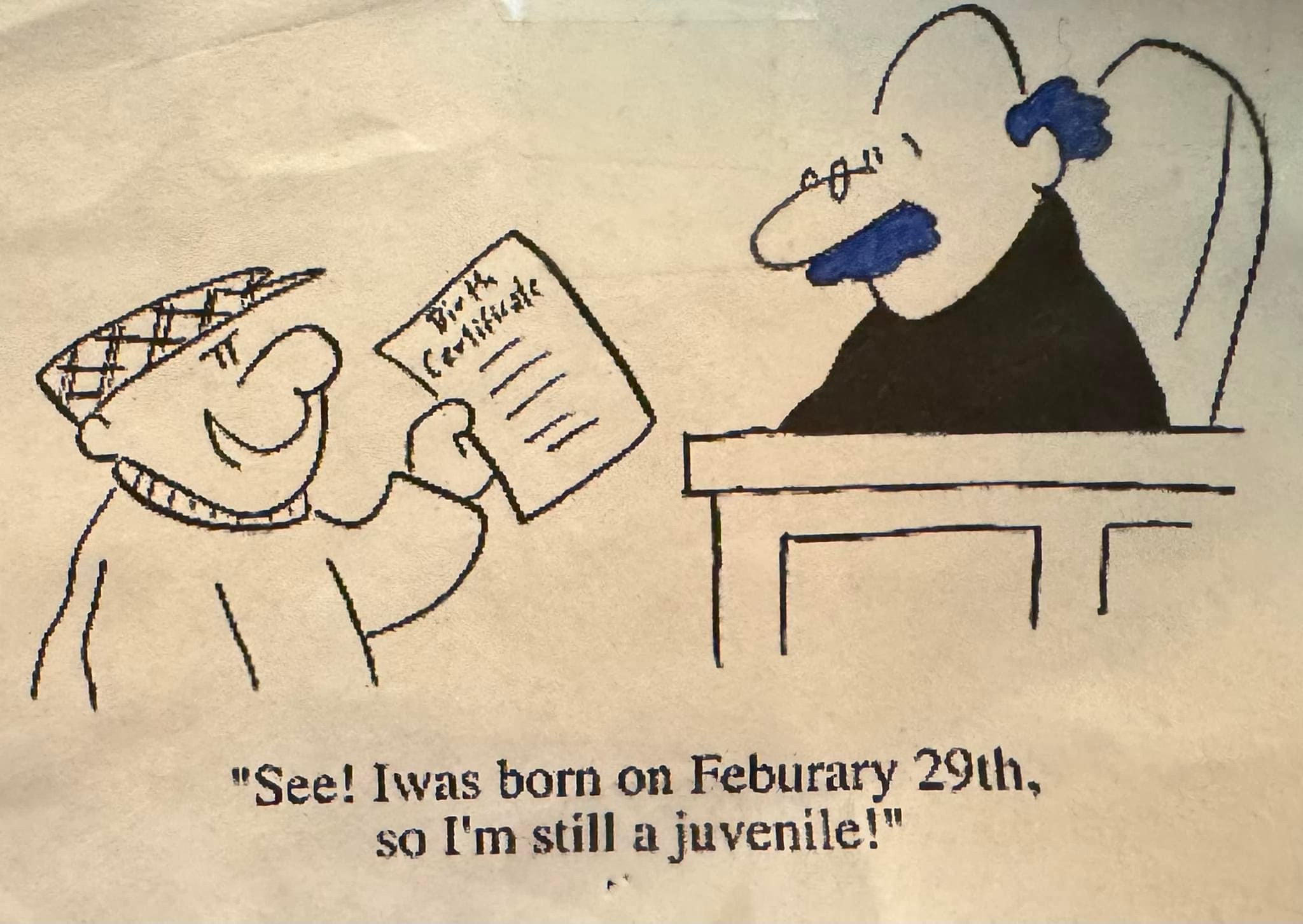 When you're technically still a kid because you were born on a leap year