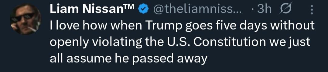 When Trump takes a break from violating the Constitution, people assume he's dead lol