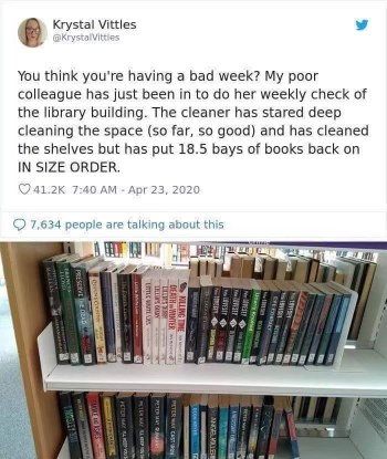 When the library cleaner organizes books by size instead of title, making your job 100x harder.