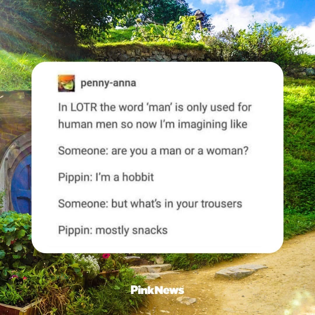 Pippin would def just be packing snacks in his trousers, not a big surprise there
